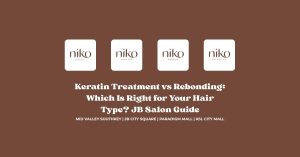 Keratin Treatment vs Rebonding_ Which Is Right for Your Hair Type