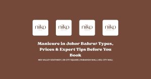 Manicure in Johor Bahru_ Types, Prices & Expert Tips Before You Book