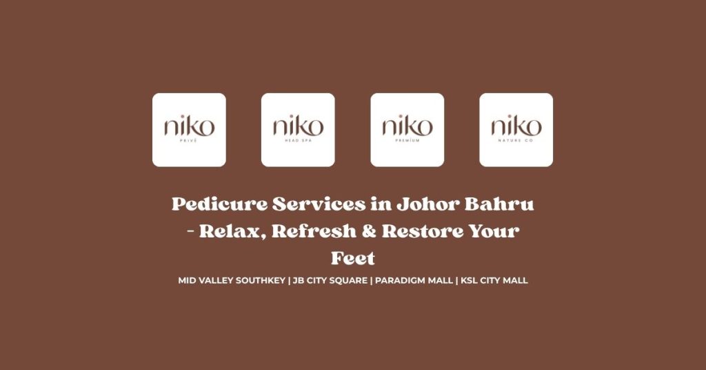 Pedicure Services in Johor Bahru