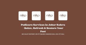 Pedicure Services in Johor Bahru