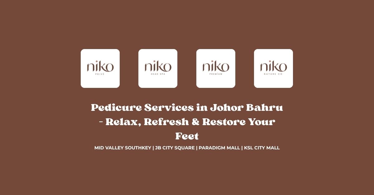 Pedicure Services in Johor Bahru