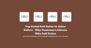Top-Rated Nail Salon in Johor Bahru