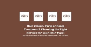Hair Colour, Perm or Scalp Treatment_ Choosing the Right Service for Your Hair Type (1)