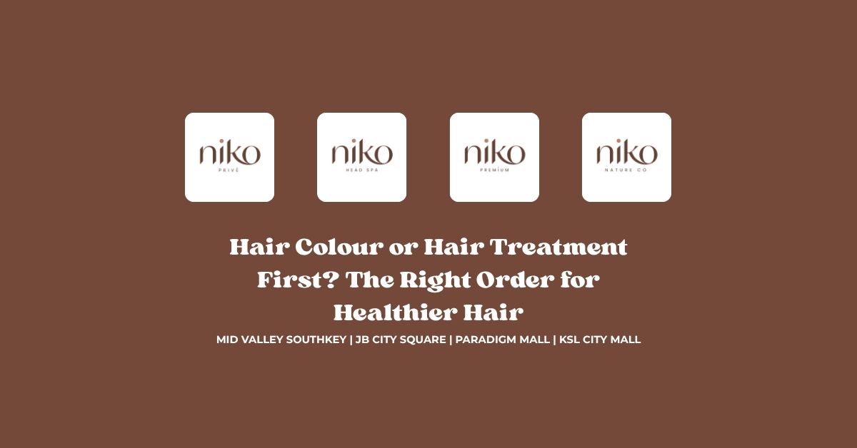 Hair Colour or Hair Treatment First_ The Right Order for Healthier Hair