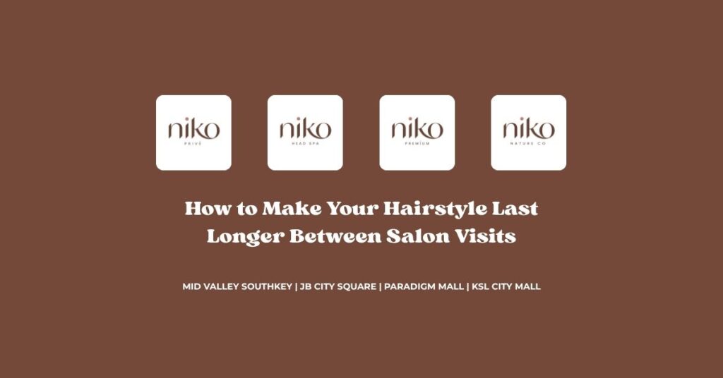 How to Make Your Hairstyle Last Longer Between Salon Visits
