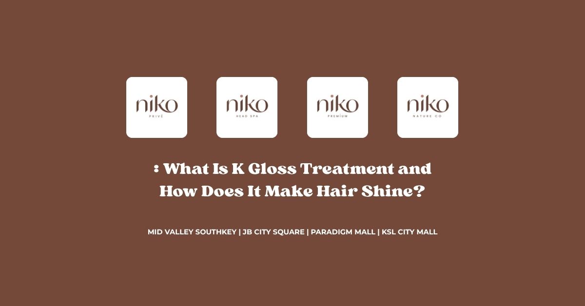 What Is K Gloss Treatment